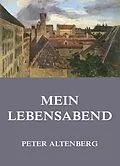 E-Book (epub) Mein Lebensabend von Peter Altenberg