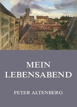 E-Book (epub) Mein Lebensabend von Peter Altenberg