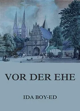 E-Book (epub) Vor der Ehe von Ida Boy-Ed