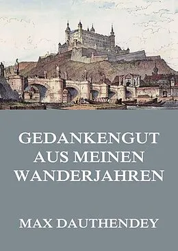 E-Book (epub) Gedankengut aus meinen Wanderjahren von Max Dauthendey