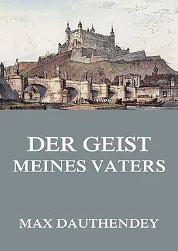 E-Book (epub) Der Geist meines Vaters von Max Dauthendey