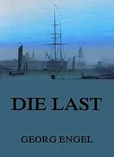 E-Book (epub) Die Last von Georg Engel