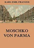 E-Book (epub) Moschko von Parma von Karl Emil Franzos