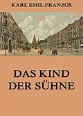 E-Book (epub) Das Kind der Sühne von Karl Emil Franzos