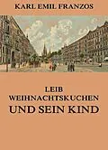 E-Book (epub) Leib Weihnachtskuchen und sein Kind von Karl Emil Franzos