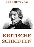E-Book (epub) Kritische Schriften von Karl Gutzkow