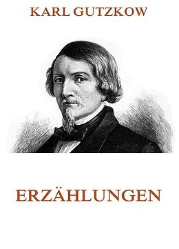 E-Book (epub) Erzählungen von Karl Gutzkow