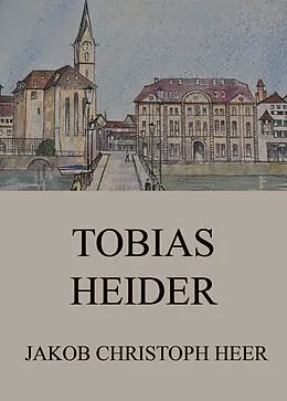 E-Book (epub) Tobias Heider von Jakob Christoph Heer
