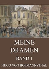 E-Book (epub) Meine Dramen, Band 1 von Hugo von Hofmannsthal