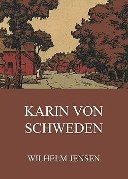 E-Book (epub) Karin von Schweden von Wilhelm Jensen