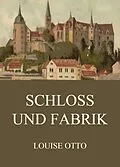 E-Book (epub) Schloss und Fabrik von Louise Otto