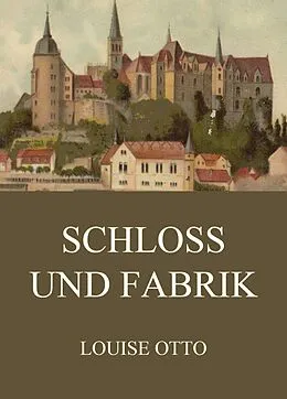 E-Book (epub) Schloss und Fabrik von Louise Otto