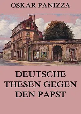 E-Book (epub) Deutsche Thesen gegen den Papst von Oskar Panizza