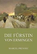 E-Book (epub) Die Fürstin von Ermingen von Marcel Prévost