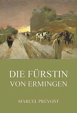 E-Book (epub) Die Fürstin von Ermingen von Marcel Prévost