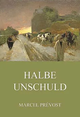 E-Book (epub) Halbe Unschuld von Marcel Prévost