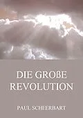 E-Book (epub) Die große Revolution von Paul Scheerbart