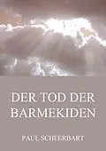 E-Book (epub) Der Tod der Barmekiden von Paul Scheerbart