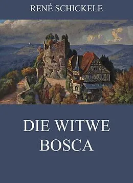 E-Book (epub) Die Witwe Bosca von René Schickele