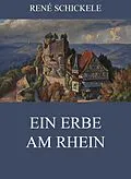 E-Book (epub) Ein Erbe am Rhein von René Schickele