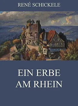 E-Book (epub) Ein Erbe am Rhein von René Schickele