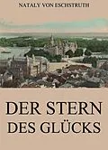 E-Book (epub) Der Stern des Glücks von Nataly von Eschstruth
