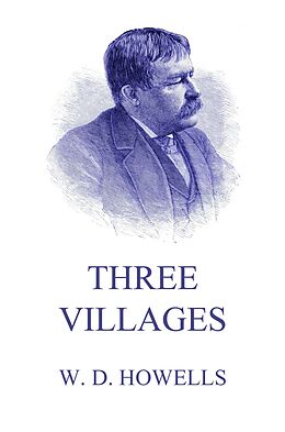 E-Book (epub) Three Villages von William Dean Howells