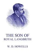 E-Book (epub) The Son Of Royal Langbrith von William Dean Howells