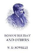eBook (epub) Roman Holidays And Others de William Dean Howells