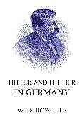 eBook (epub) Hither And Thither In Germany de William Dean Howells