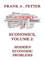 eBook (epub) Economics, Volume 2: Modern Economic Problems de Frank A. Fetter