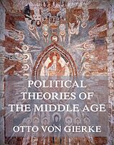 E-Book (epub) Political Theories of the Middle Age von Otto von Gierke