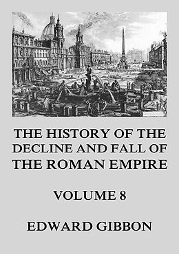eBook (epub) The History of the Decline and Fall of the Roman Empire de Edward Gibbon