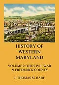 E-Book (epub) History of Western Maryland von J. Thomas Scharf
