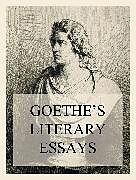E-Book (epub) Goethe's Literary Essays von Johann Wolfgang von Goethe