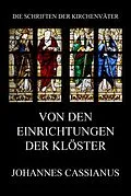 E-Book (epub) Von den Einrichtungen der Klöster von Johannes Cassianus