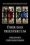 E-Book (epub) Über das Priestertum von Johannes Chrysostomus