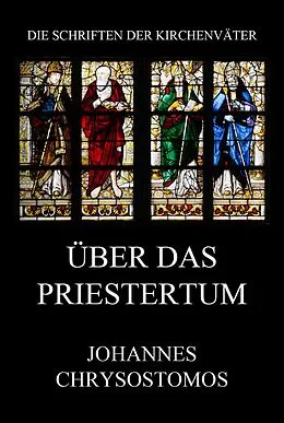 E-Book (epub) Über das Priestertum von Johannes Chrysostomus