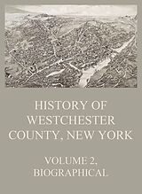 eBook (epub) History of Westchester County, New York, Volume 2 de 