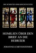 E-Book (epub) Homilien über den Brief an die Hebräer von Johannes Chrysostomos