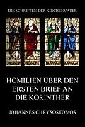 E-Book (epub) Homilien über den ersten Brief an die Korinther von Johannes Chrysostomos