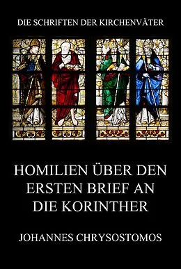 E-Book (epub) Homilien über den ersten Brief an die Korinther von Johannes Chrysostomos