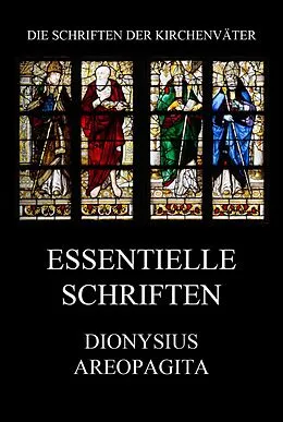 E-Book (epub) Essentielle Schriften von Dionysius Areopagita