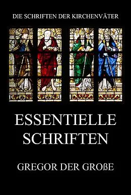 E-Book (epub) Essentielle Schriften von Gregor der Große