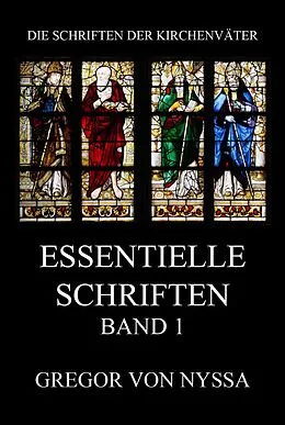 E-Book (epub) Essentielle Schriften, Band 1 von Gregor von Nyssa