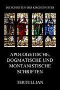 E-Book (epub) Apologetische, dogmatische und montanistische Schriften von Tertullian
