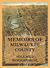 eBook (epub) Memoirs of Milwaukee County, Volume 2 de Josiah Seymour Currey