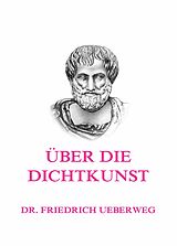 E-Book (epub) Über die Dichtkunst von Dr. Friedrich Ueberweg, Aristoteles