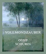 E-Book (epub) Vollmondzauber von Ossip Schubin