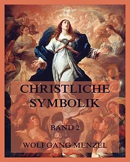 E-Book (epub) Christliche Symbolik, Band 2 von Wolfgang Menzel